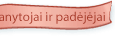 Ganytojai ir paj�j�jai